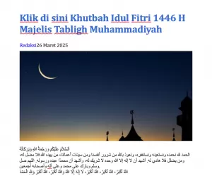 Majelis Tabligh Muhammadiyah: Khutbah Idul Fitri 1446 H