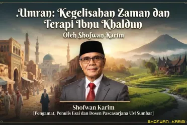 Umran: Kegelisahan Zaman dan Terapi Ibnu Khaldun